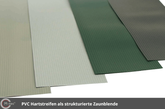 M-tec technology - Hart PVC Streifen als strukturierte Zaunblende