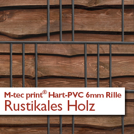 "M-tec print®" Hart-PVC 6mm Rille - Rustikales Holz