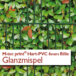 "M-tec print®" Hart-PVC 6mm Rille - Glanzmispel