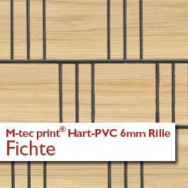 "M-tec print®" Hart-PVC 6mm Rille - Fichte