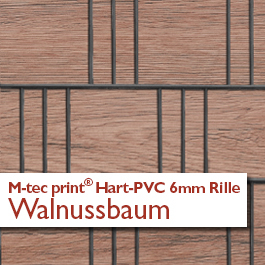 "M-tec print®" Hart-PVC 6mm Rille - Walnußbaum